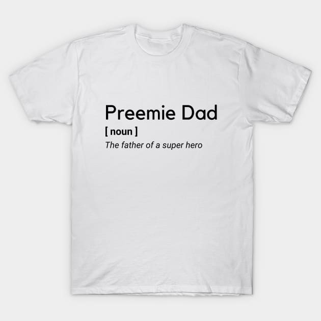 Preemie Dad (NOUN) T-Shirt by Preemie Adventures